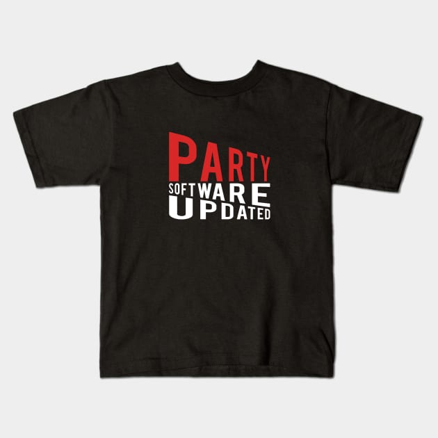 Party Software Updated #2 Kids T-Shirt by SiSuSiSu